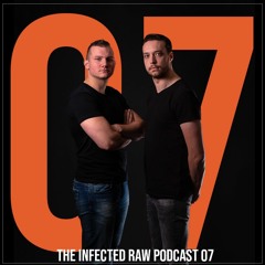 THE INFECTED RAW PODCAST 07
