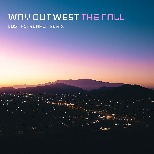 Way Out West - The Fall (Lost Astronaut Remix)