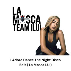 Hugel X Dua Lipa - I Adore Dance The Night Disco Edit ( La Mosca LU ) FREE Download