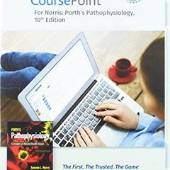 VIEW PDF 📜 Lippincott CoursePoint Enhanced for Porth's Pathophysiology: Concepts of