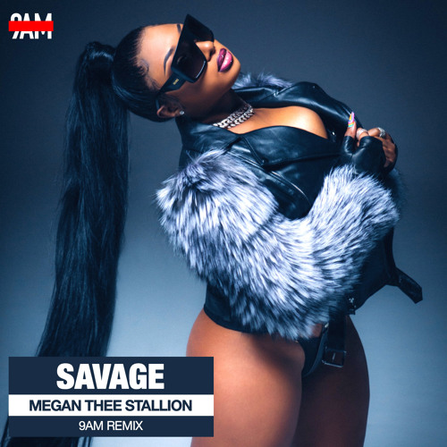 Stream Megan Thee Stallion Savage (9AM Remix) by 9AM Listen online