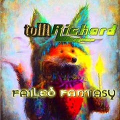 toMRichard - Failed Fantasy