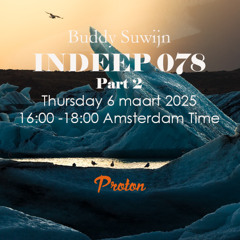 Buddy Suwijn INDEEP 078 maart 2025 2nd Hour @ PROTON RADIO