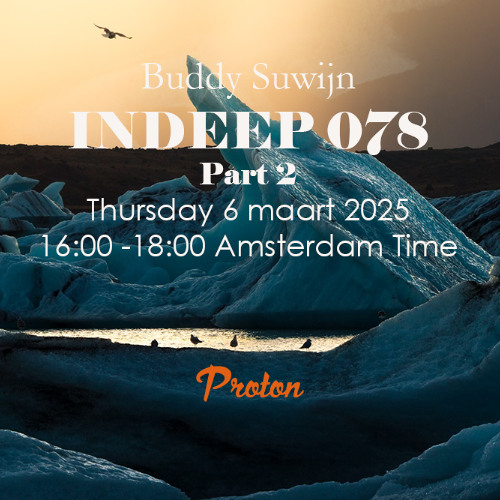 Buddy Suwijn INDEEP 078 maart 2025 2nd Hour @ PROTON RADIO