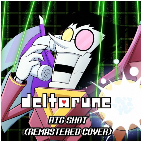 [DELTARUNE : CHAPTER 2] BIG SHOT (Remastered Cover) - UNDERTALE 10th Anniversary Special 2/3