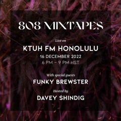 808 MIXTAPES with FUNKY BREWSTER live on KTUH FM HONOLULU, 16 December 2022