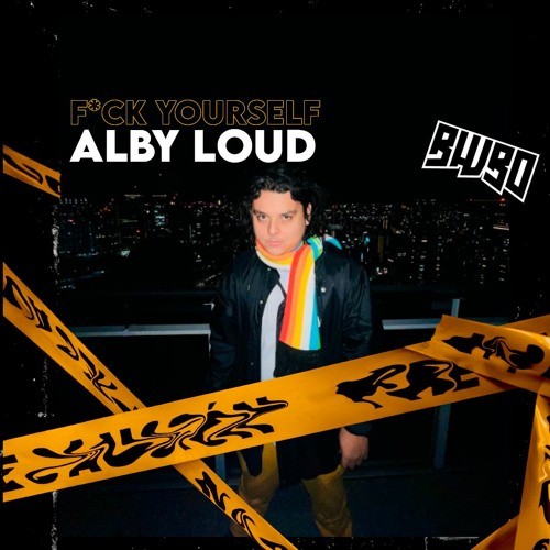 ALBY LOUD - F*CK YOURSELF 🤬