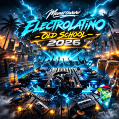 SESIÓN URBAN ELECTROLATINO - OLD SCHOOL 2026 || By Manerowww