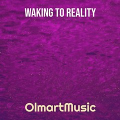 Waking To Reality