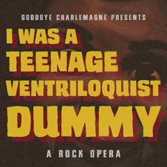 13 I Was A Teenage Ventriloquist Dummy (Part II)