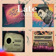 Late Impressions | Playlist Mix | LoFi Beats