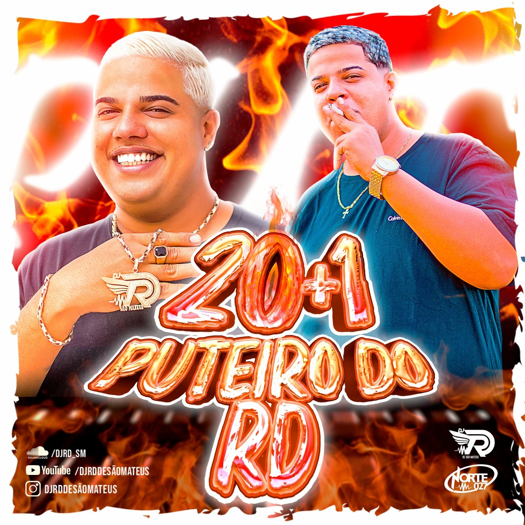 Stream 20 + 1 PUTEIRO DO RD - DJ RD DE SÃO MATEUS - 2025 by DJ RD DE ...