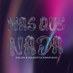 Mas Que Nada (GALVH & ZALEEFYA Amapiano Edit)