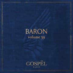 GOSPËL Radio Vol 39 Baron