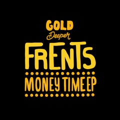 Frents & Albert Breaker - Money [Gold Deeper]