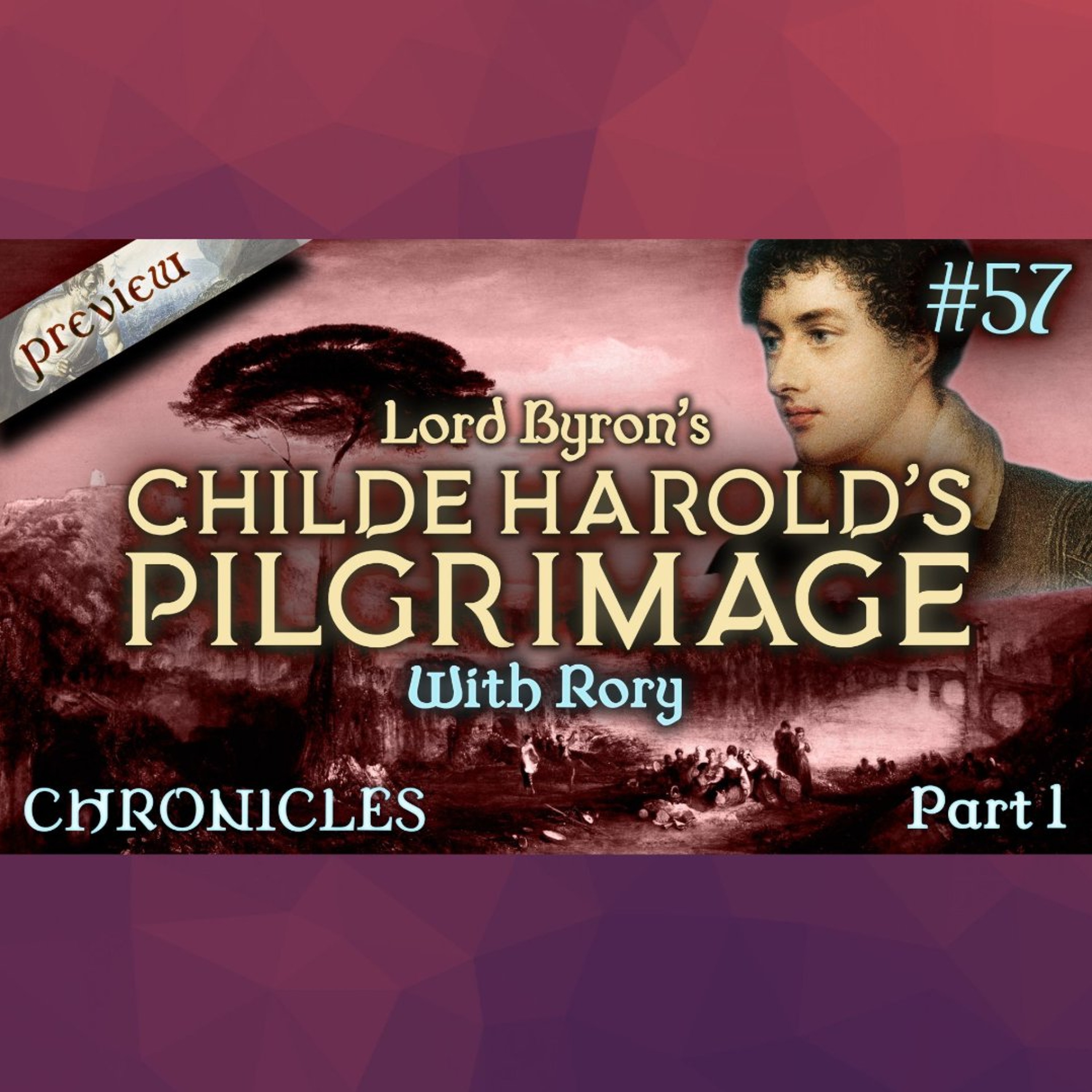 PREVIEW: Chronicles #57 | Childe Harold's Pilgrimage with Rory: Part I