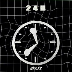 Nedez - 24H