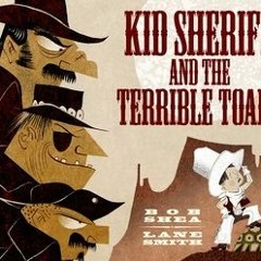 [Read] Online Kid Sheriff and the Terrible Toads BY Bob Shea