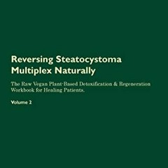 [READ] EBOOK EPUB KINDLE PDF Reversing Steatocystoma Multiplex Naturally The Raw Vega