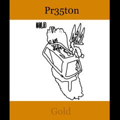 Pr35t0n - Gold