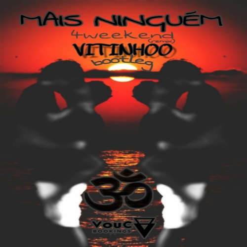 Mais Ninguém|4weekend Rmx-(Vitinhoo Bootleg)