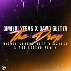 Dimitri Vegas, David Guetta, Nicole Scherzinger ft. Azteck - The Drop (3 Are Legend Remix)