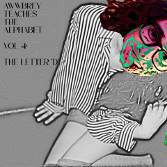 Awwbrey Teaches The Alphabet, Vol. 4: The Letter 'D'