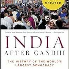 Access EBOOK 📩 India After Gandhi Revised and Updated Edition: The History of the Wo