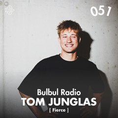 Bulbul Radio 051 - Tom Junglas