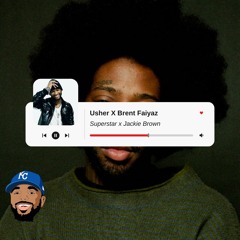 Brent Faiyaz - Jackie Brown x Usher - Superstar [MASH-UP]
