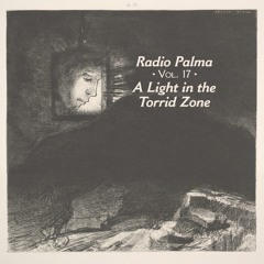 Radio Palma 017: A Light In The Torrid Zone
