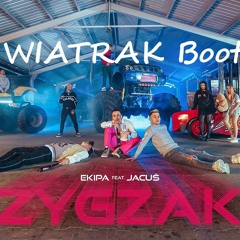EKIPA - ZYGZAK (feat. Jacuś) (DJ WIATRAK BOOTLEG NAJGŁOŚNIEJSZE JADĄ JADĄ)