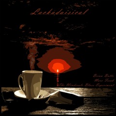 Lackadaisical (Brian Butts feat. Marc Freak & The Windscale Blues Experiment)