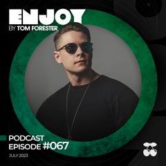 ENJOY by Tom Forester #067 (July 2023)