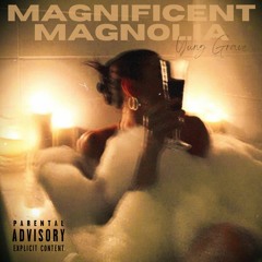 MAGNIFICENT MAGNOLIA (prod. joshuabeatz)