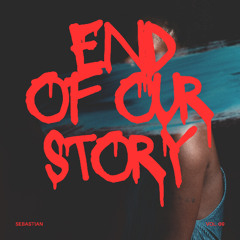 End of Our Story