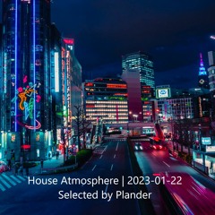 House Atmosphere - Mix | 2023-01-22