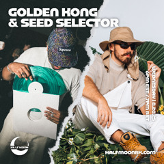 Golden Kong & Seed Selector @ Half Moon 08.20.2025
