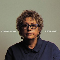 07 The Magic Lantern - There's A Light