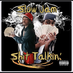 SLOW JAM SHIT TALKN (KEESE LOC