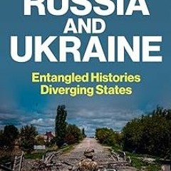Russia and Ukraine: Entangled Histories, Diverging States BY: Maria Popova (Author),Oxana Sheve