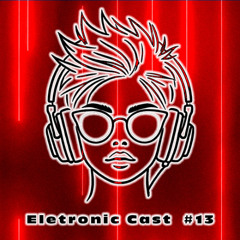 Eletronic Cast # 13 - Chicago House and Funky House