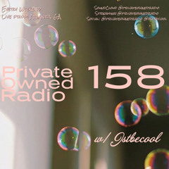 Private Owned Radio #158 w/ JSTBECOOL