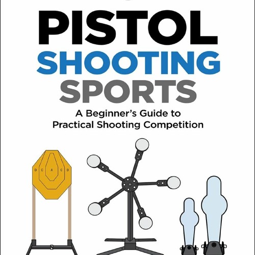 Stream episode (PDF/DOWNLOAD) Pistol Shooting Sports A Beginner's