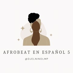 Afrobeat En Español Mix 5 (Hasta Aqui Llegue, Tu Silueta, Soso, Paracaidas, El Amor De Mi Vida)