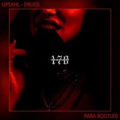 UPSAHL - Drugs (Para Bootleg) [Premiere]