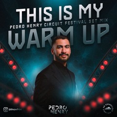 THIS IS MY WARM UP - CIRCUIT FESTIVAL SET MIX