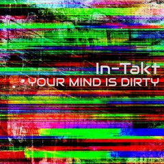 In - Takt - Your Mind Is Dirty - KZR011