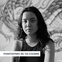 PHANTASY MIX #46: Tia Cousins
