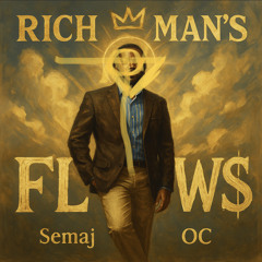 Semaj OC- RICH MAN’$ FLOWS